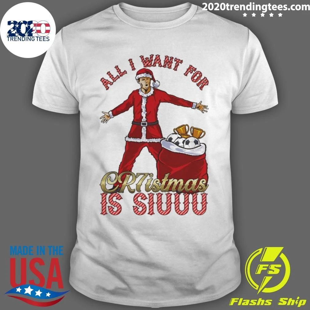All I Want for CR7istmas is SIUUU Christmas Jumper Shirt