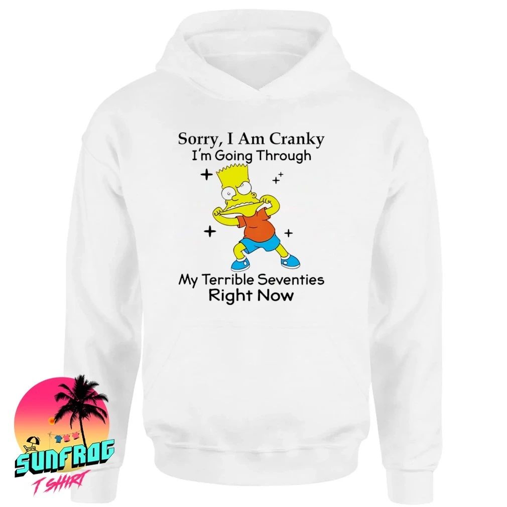Simpsons Sorry I Am Cranky I’m Going Through shirt