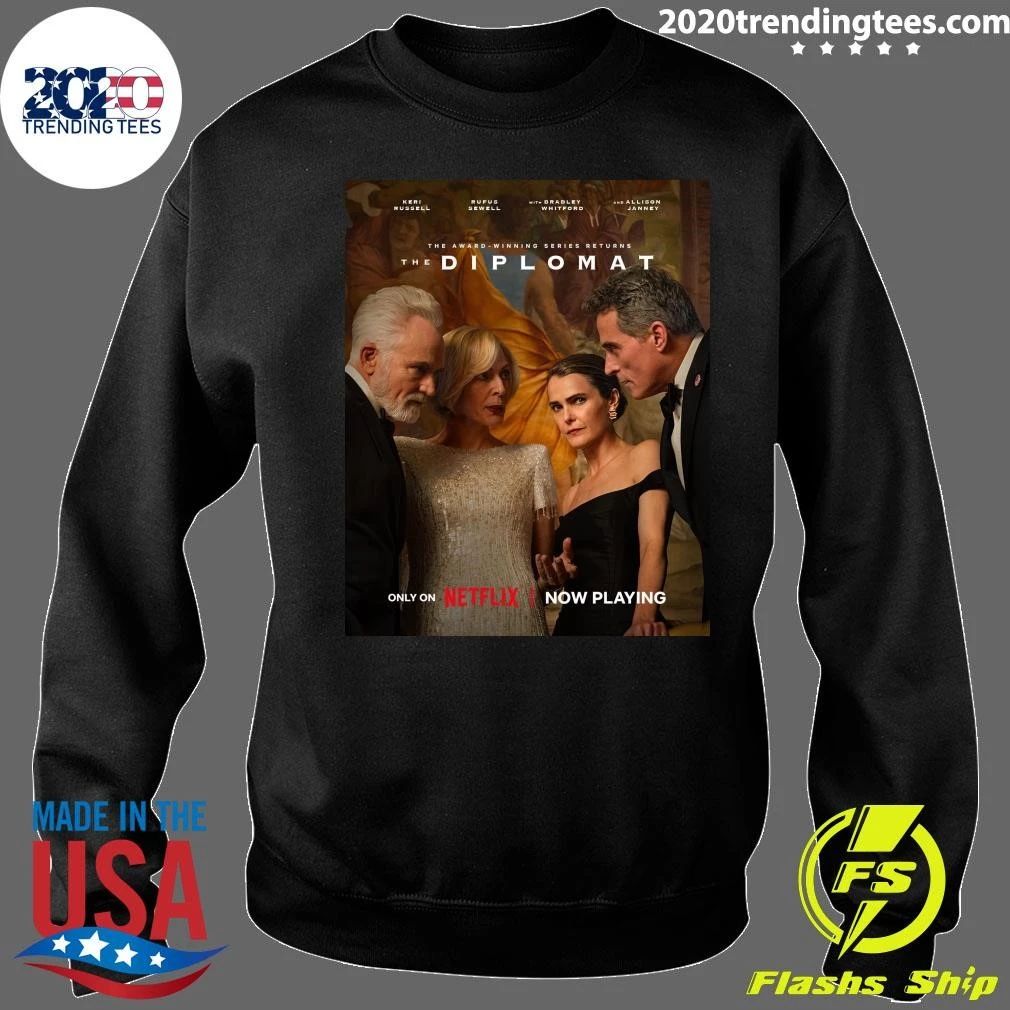 The Award-Winning Series Returns The Diplomat Only On Netpily Now Playing Shirt