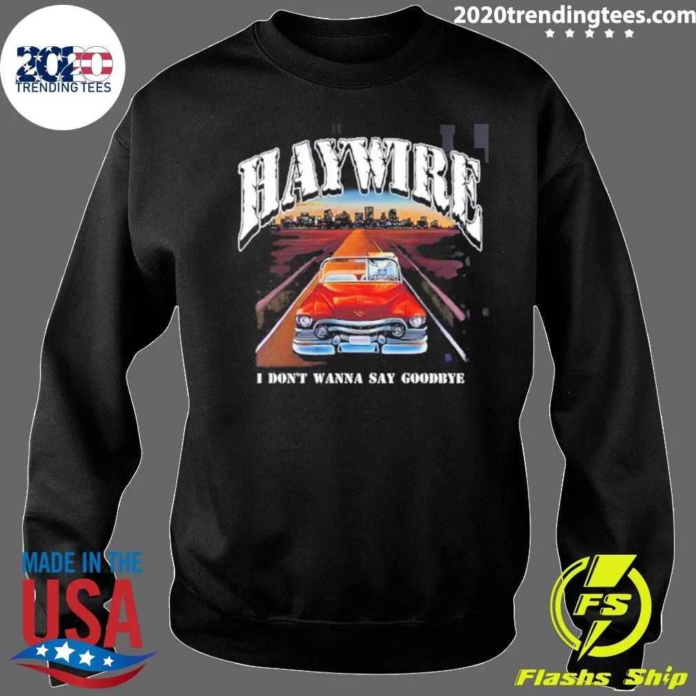 Haywire I Don’t Wanna Say Goodbye Back Album Art Shirt