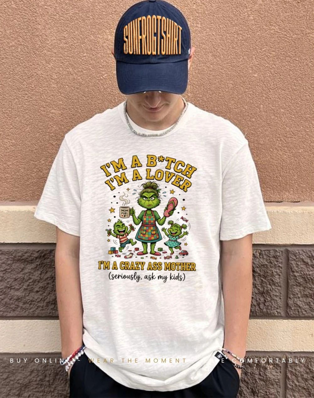 Grinch I’m a bitch I’m a lover I’m a crazy ass mother shirt