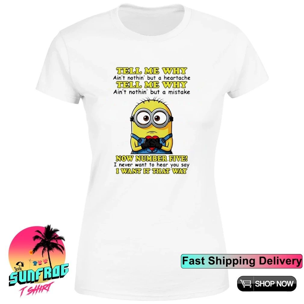 Tell me why tell me why now number five Minion shirt