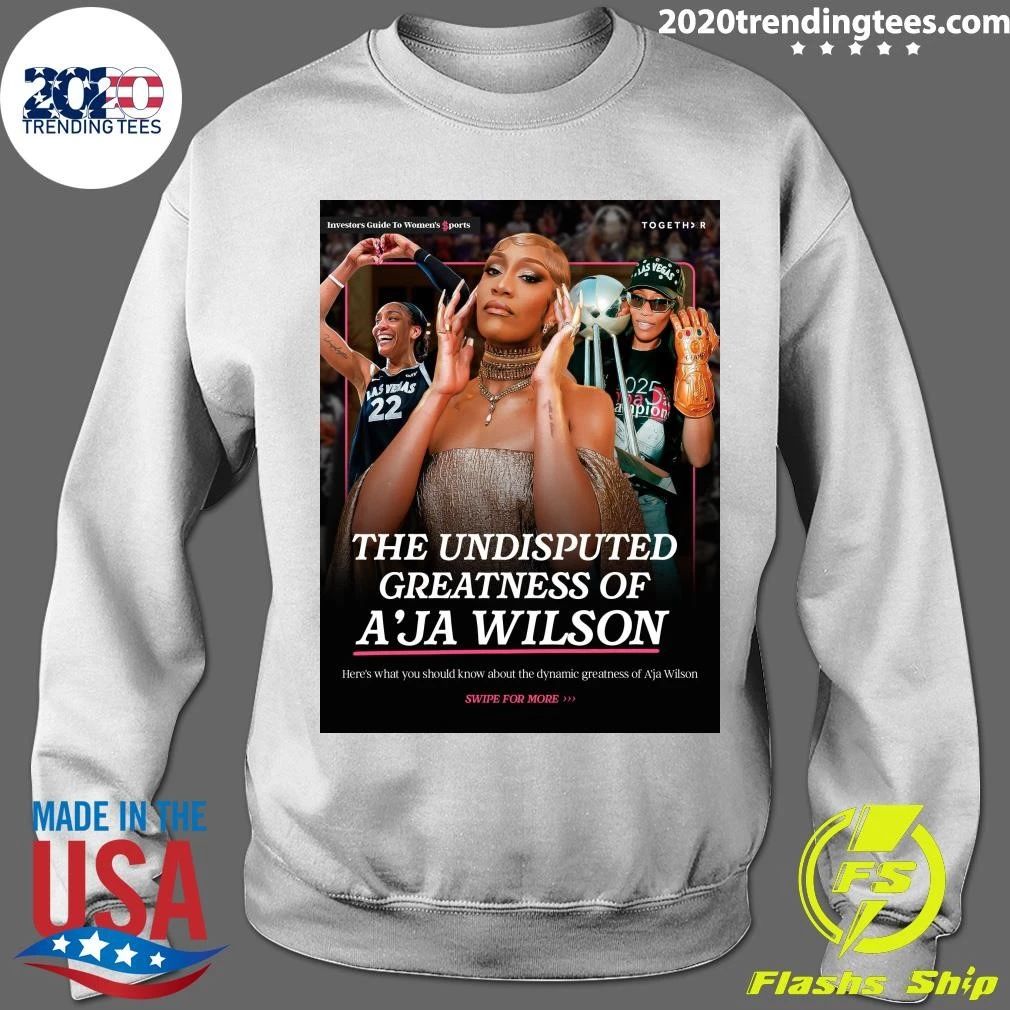 The Undisputed Greatness Of A’ja Wilson Shirt