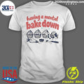 Having A Mental Bake Down Cupcake Baking Shirt