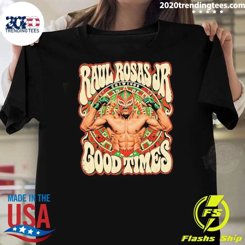 Raúl Rosas Jr Good Time Ufc Graphic Shirt