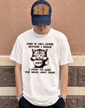 And if he’s gone before I wake I pray to god the news ain’t fake shirt