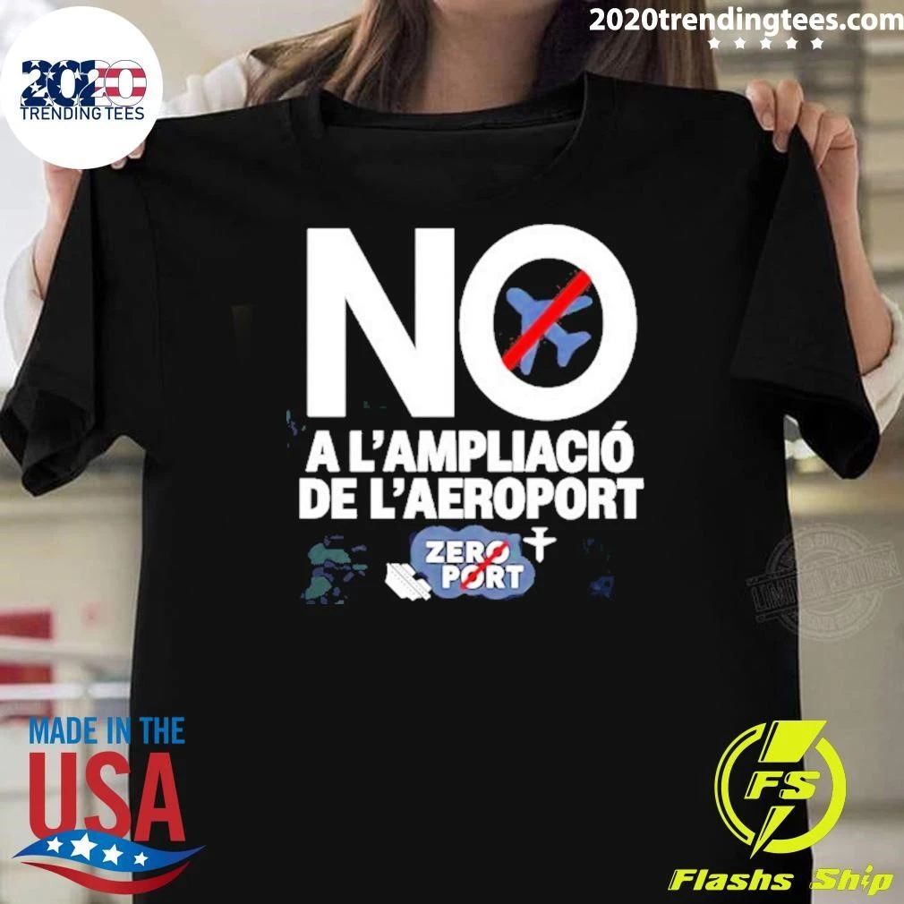 No A L’ampliació De L’aeroport Zero Port Shirt