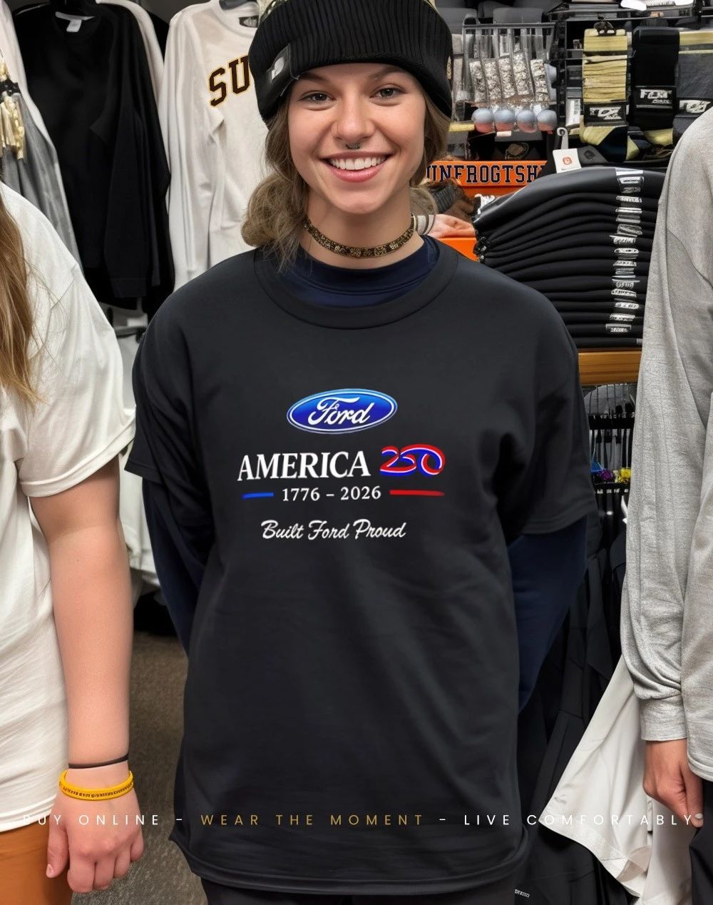 Ford America 250 1776 2026 Built Ford Proud shirt