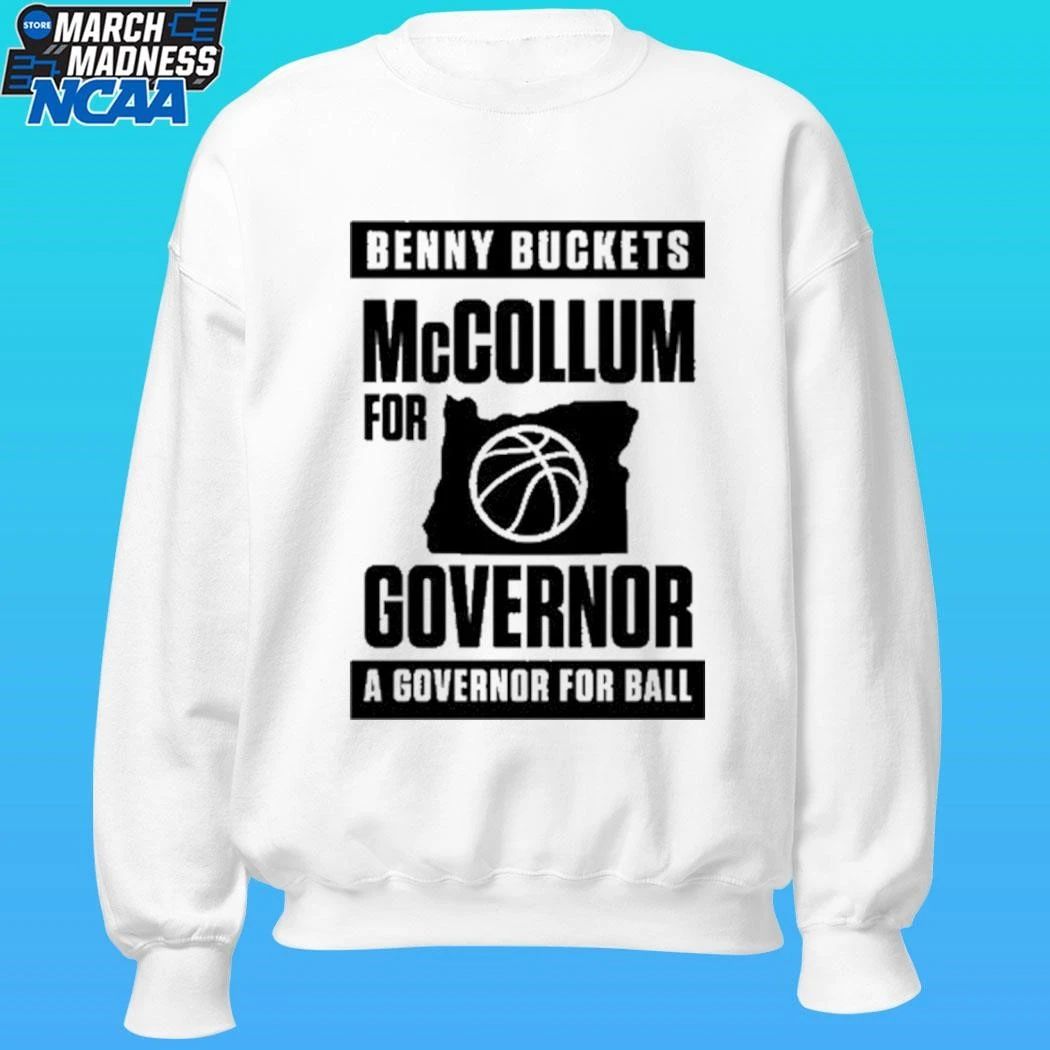 Benny Buckets Mccollum For Governor A Governor For Ball Shirt