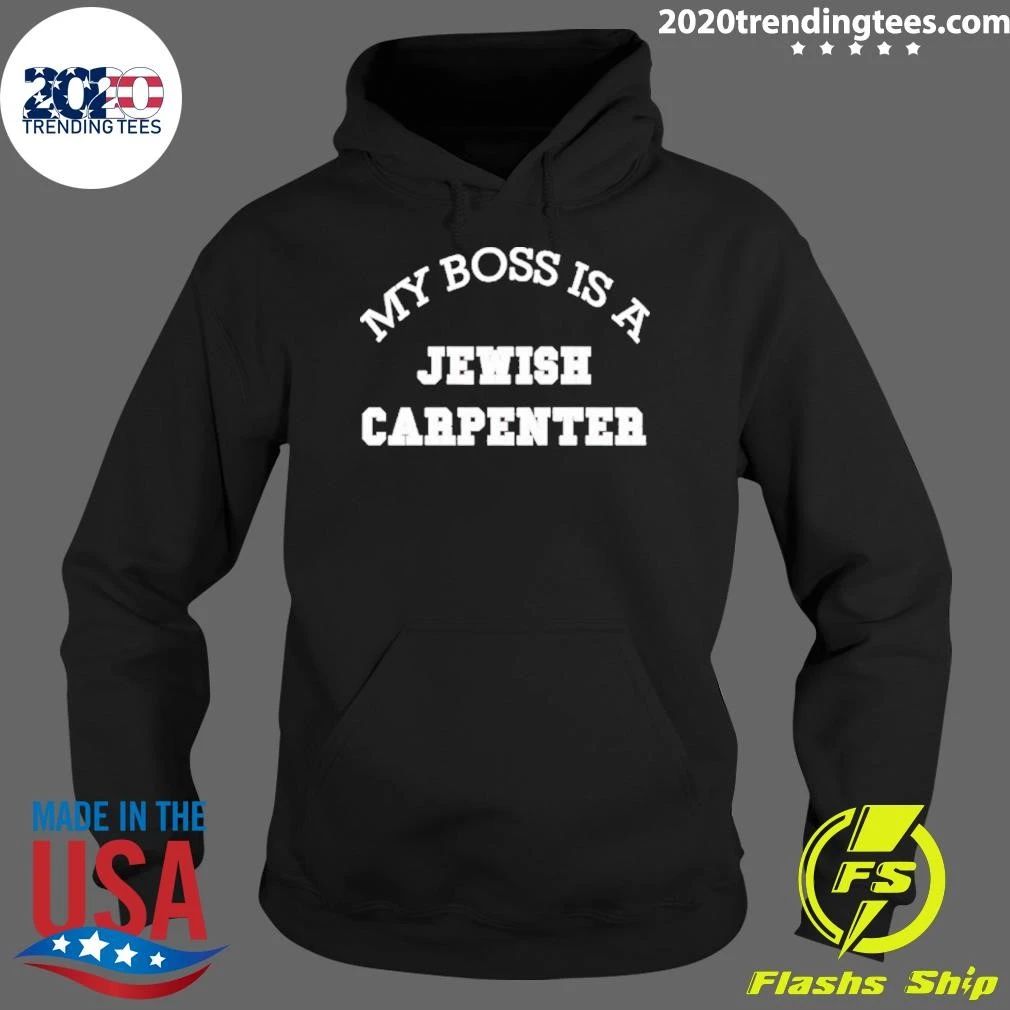 My Boss Is A Jewish Carpenter Shirt