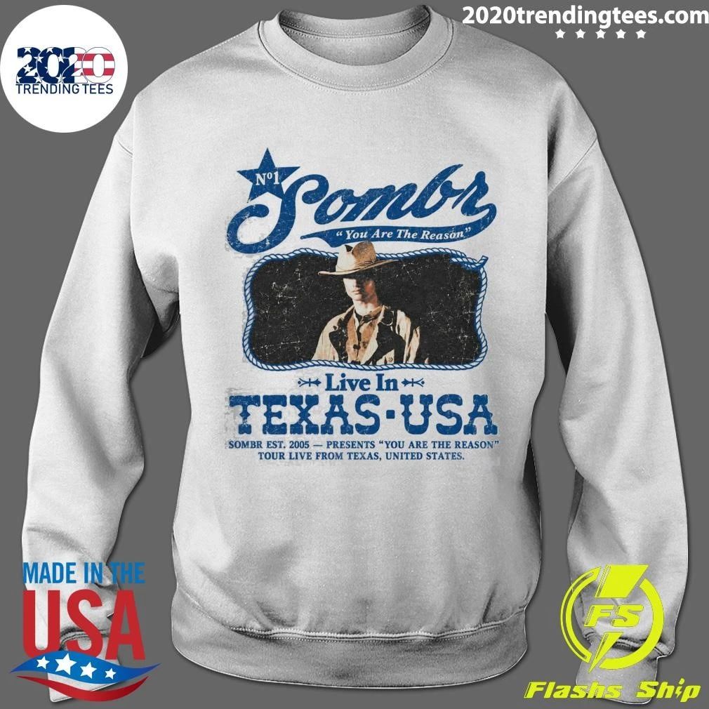 Sombr Texas 2026 Exclusive Tee You Are The Reason Tour Live In Houston Dallas Austin From Oct 17 To 20 2026 Shirt