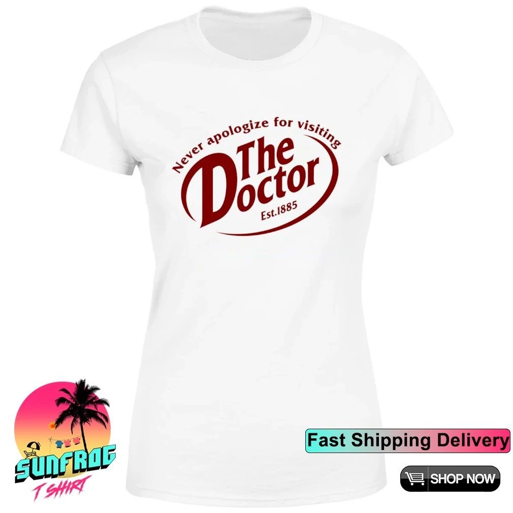 Never Apologize For Visiting The Doctor shirt