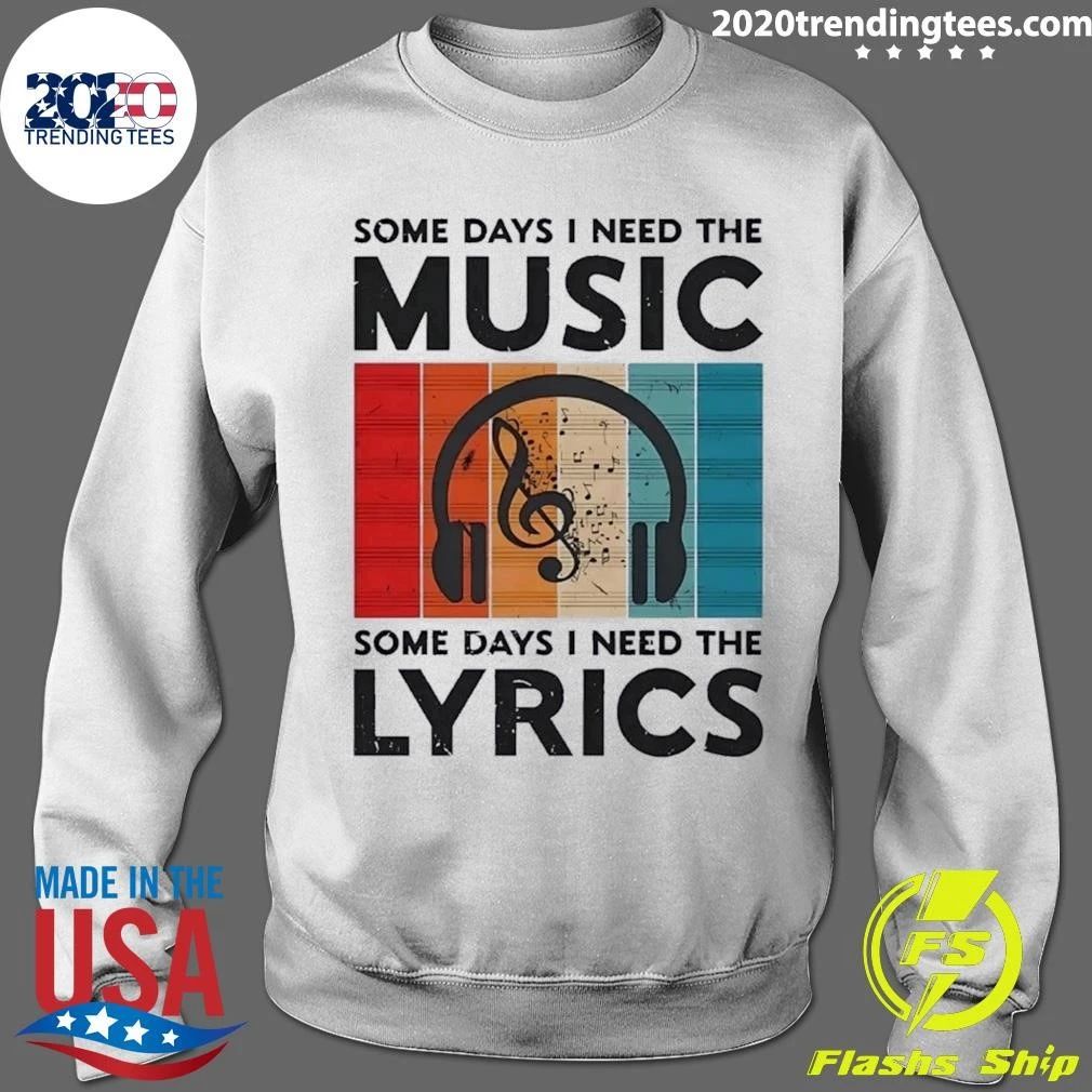 Some Days I Need the Music Some Days I Need the Lyrics Shirt