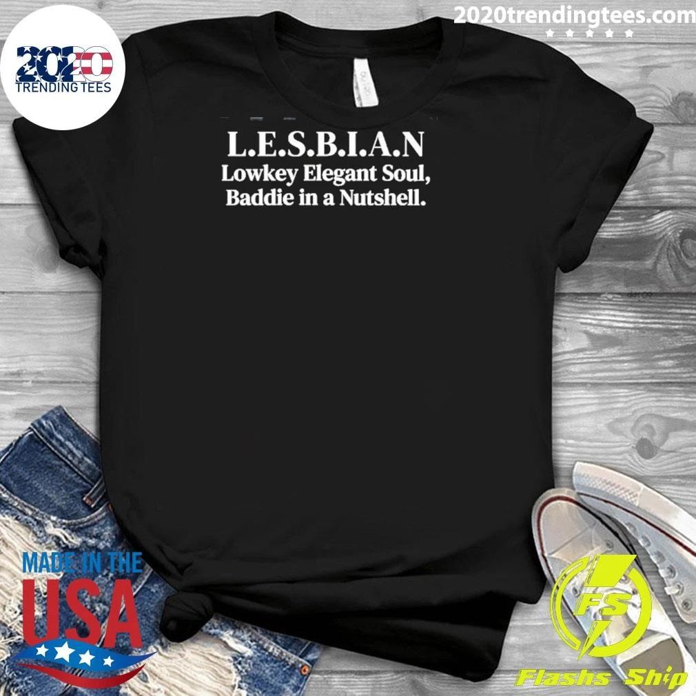 Lesbian Lowkey Elegant Soul Baddie In A Nutshell Shirt