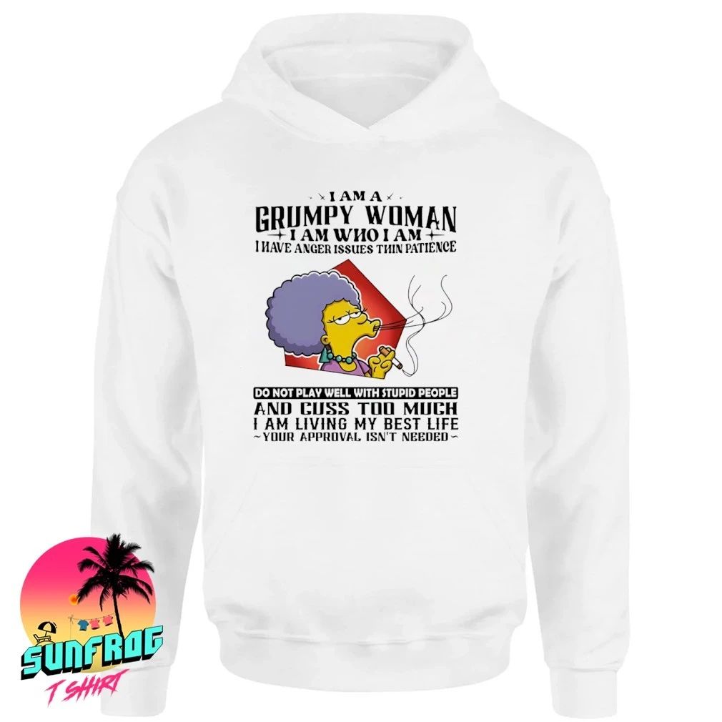 I am a grumpy woman I am who I am and cuss too much I am living my best life shirt