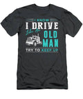 Vintage Truck Whisperer Keep Up With My Hilariously Classic Cruises T-Shirt