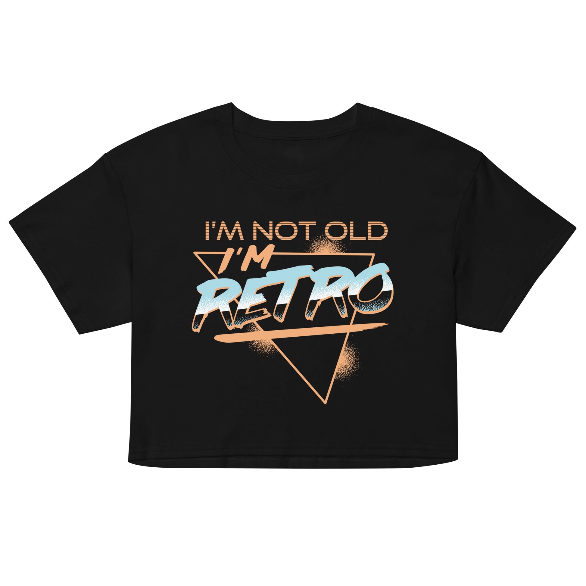 I'm Not Old I'm Retro Women's Crop Tee