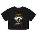 I Hope Your Email Never Finds Me Women's Crop Tee