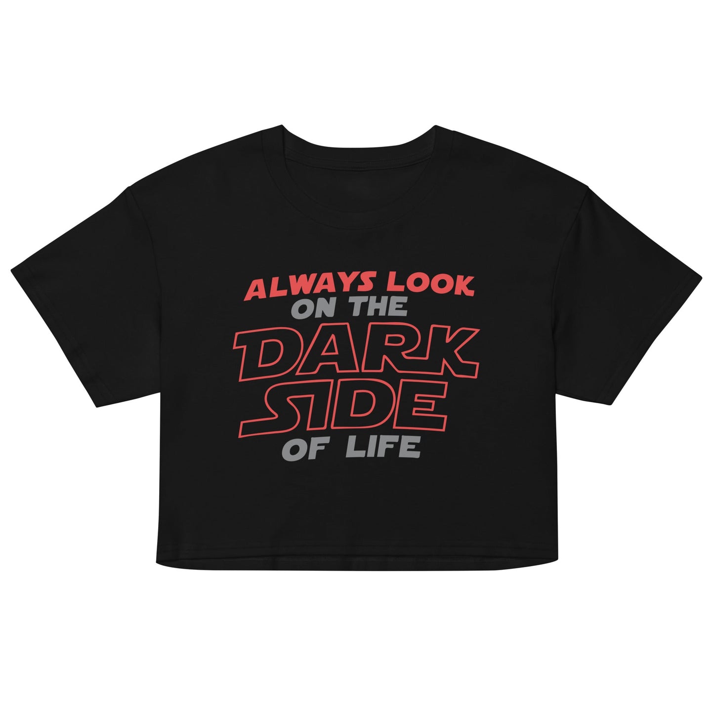 Always Look On The Dark Side Of Life Women's Crop Tee