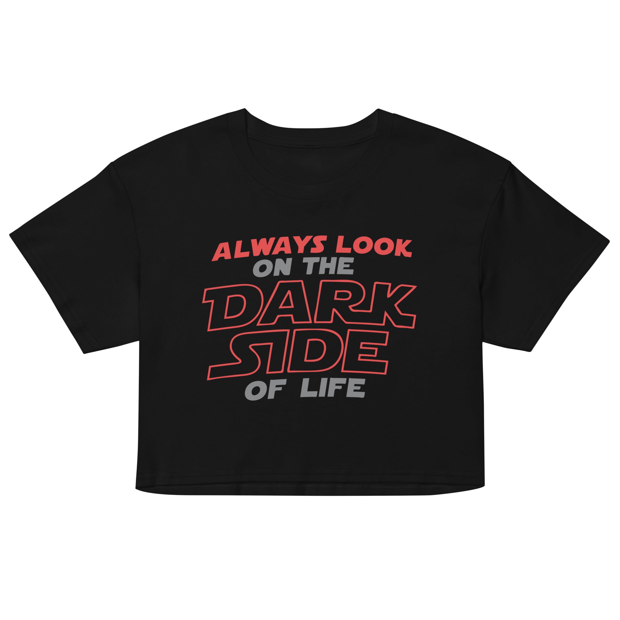 Always Look On The Dark Side Of Life Women's Crop Tee