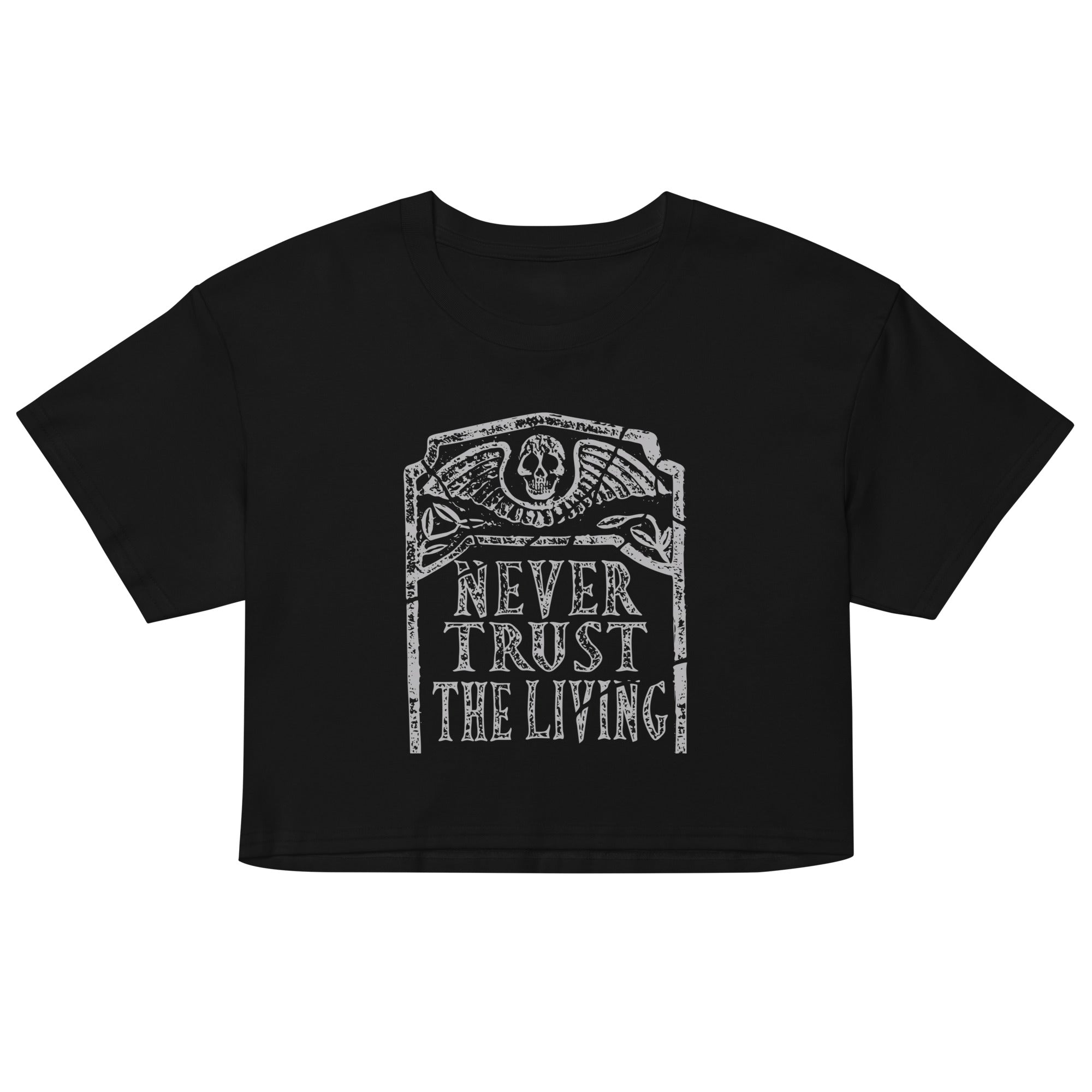 Never Trust The Living Women's Crop Tee