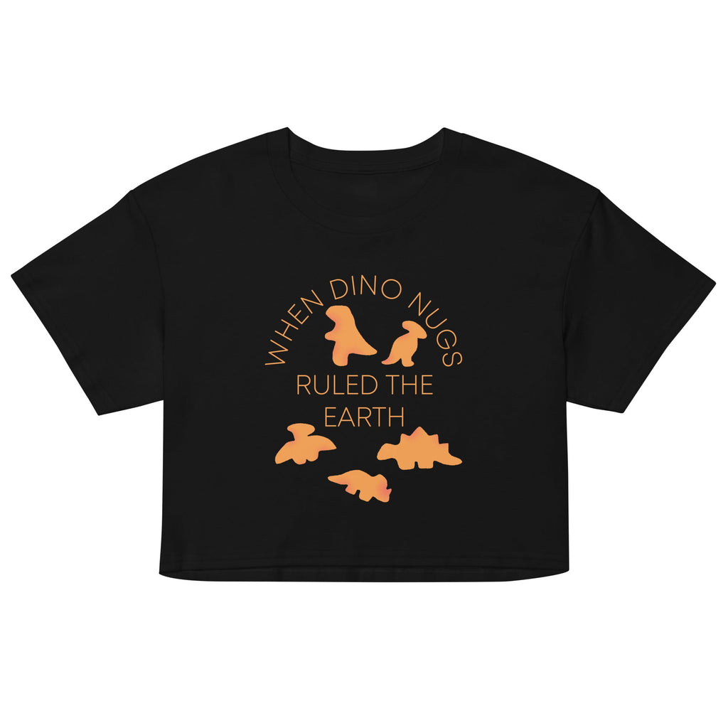 When Dino Nugs Ruled The Earth Women's Crop Tee