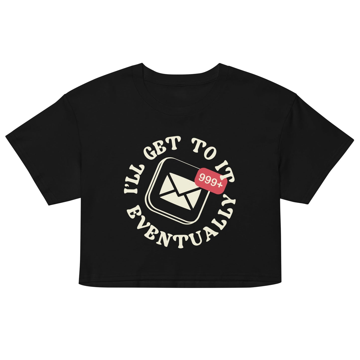 I'll Get To It Eventually Women's Crop Tee