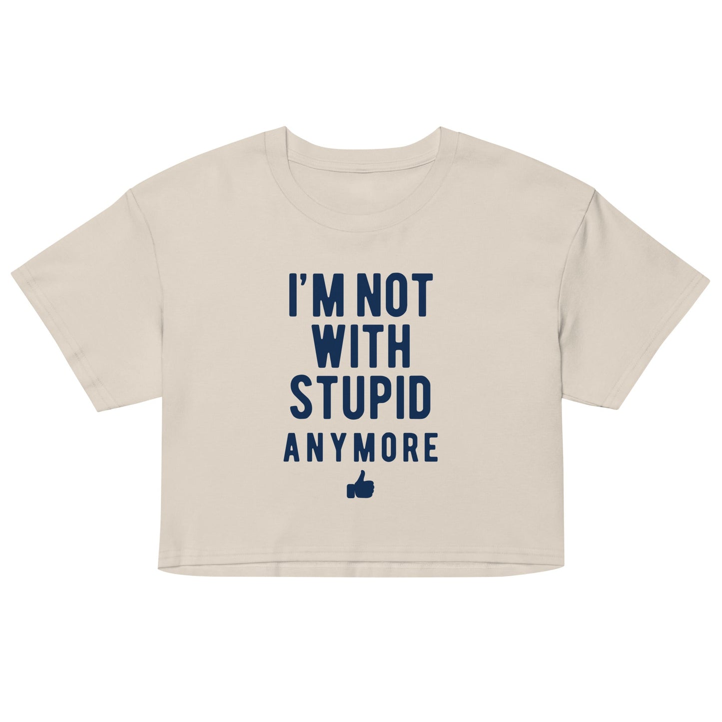 I'm Not With Stupid Anymore Women's Crop Tee