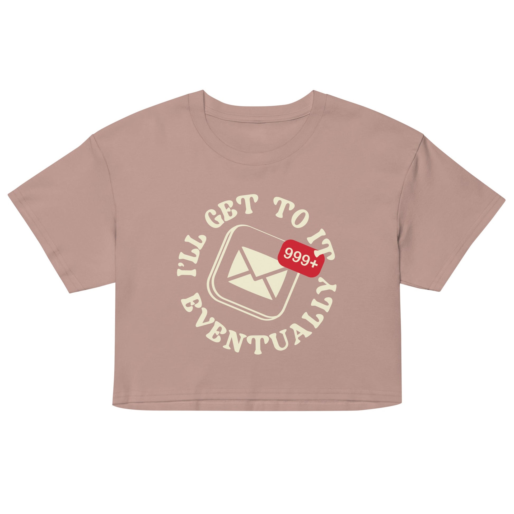 I'll Get To It Eventually Women's Crop Tee