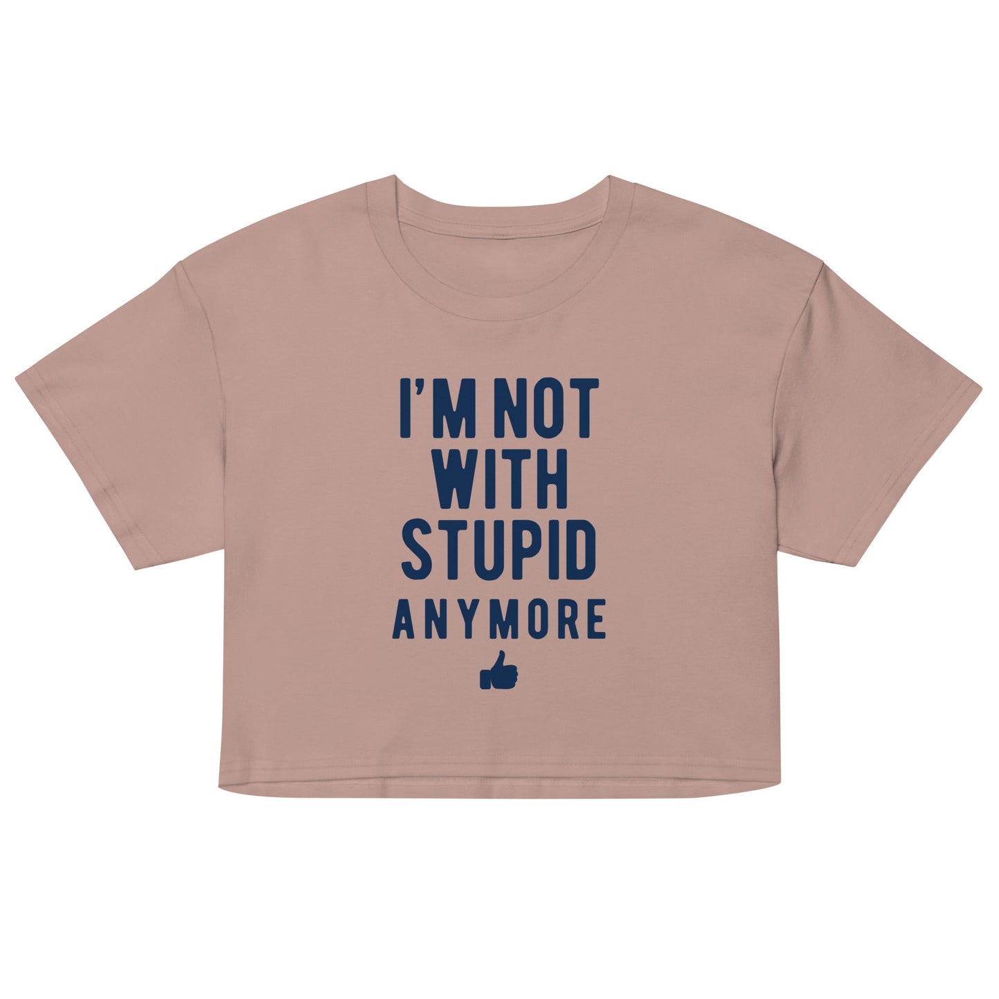 I'm Not With Stupid Anymore Women's Crop Tee