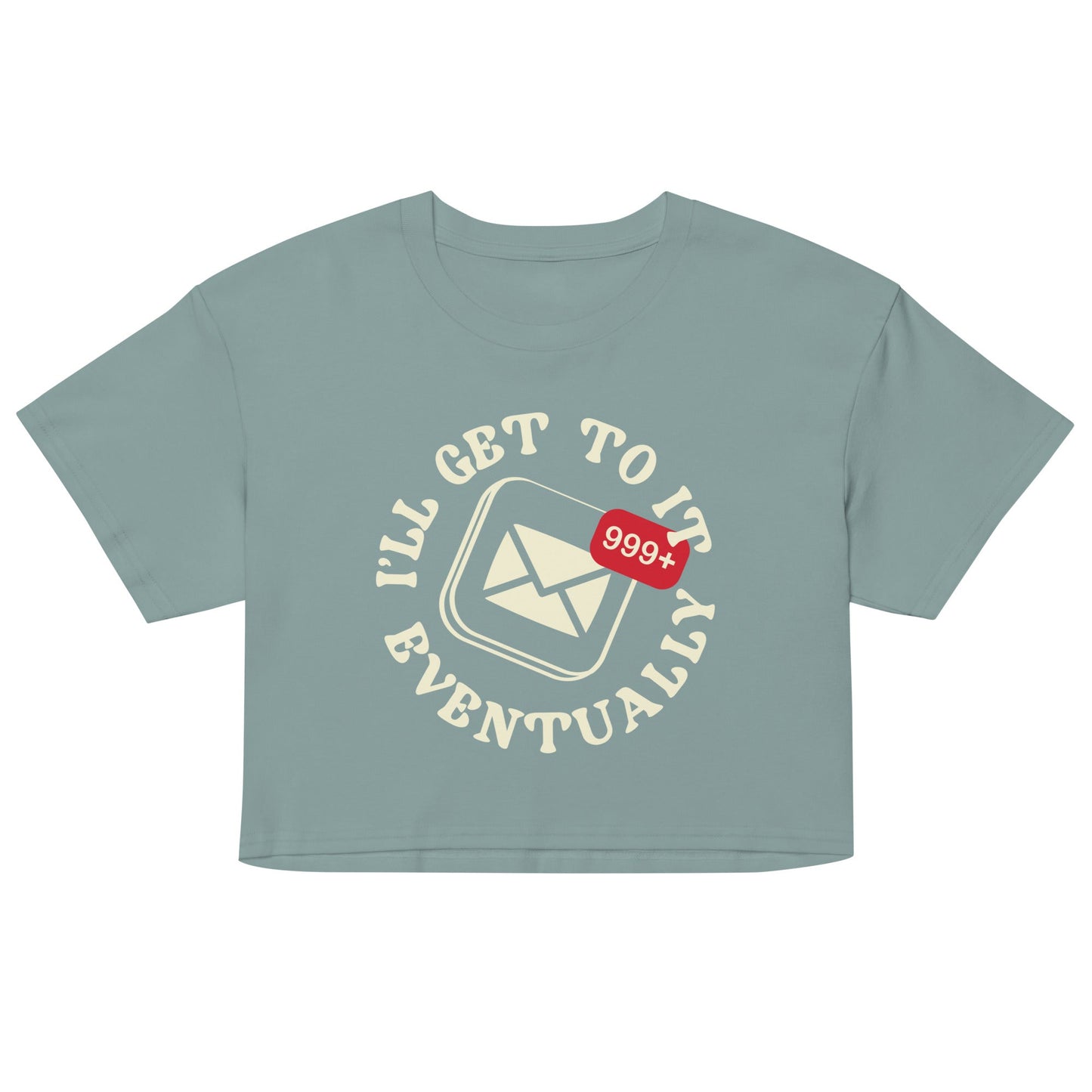 I'll Get To It Eventually Women's Crop Tee