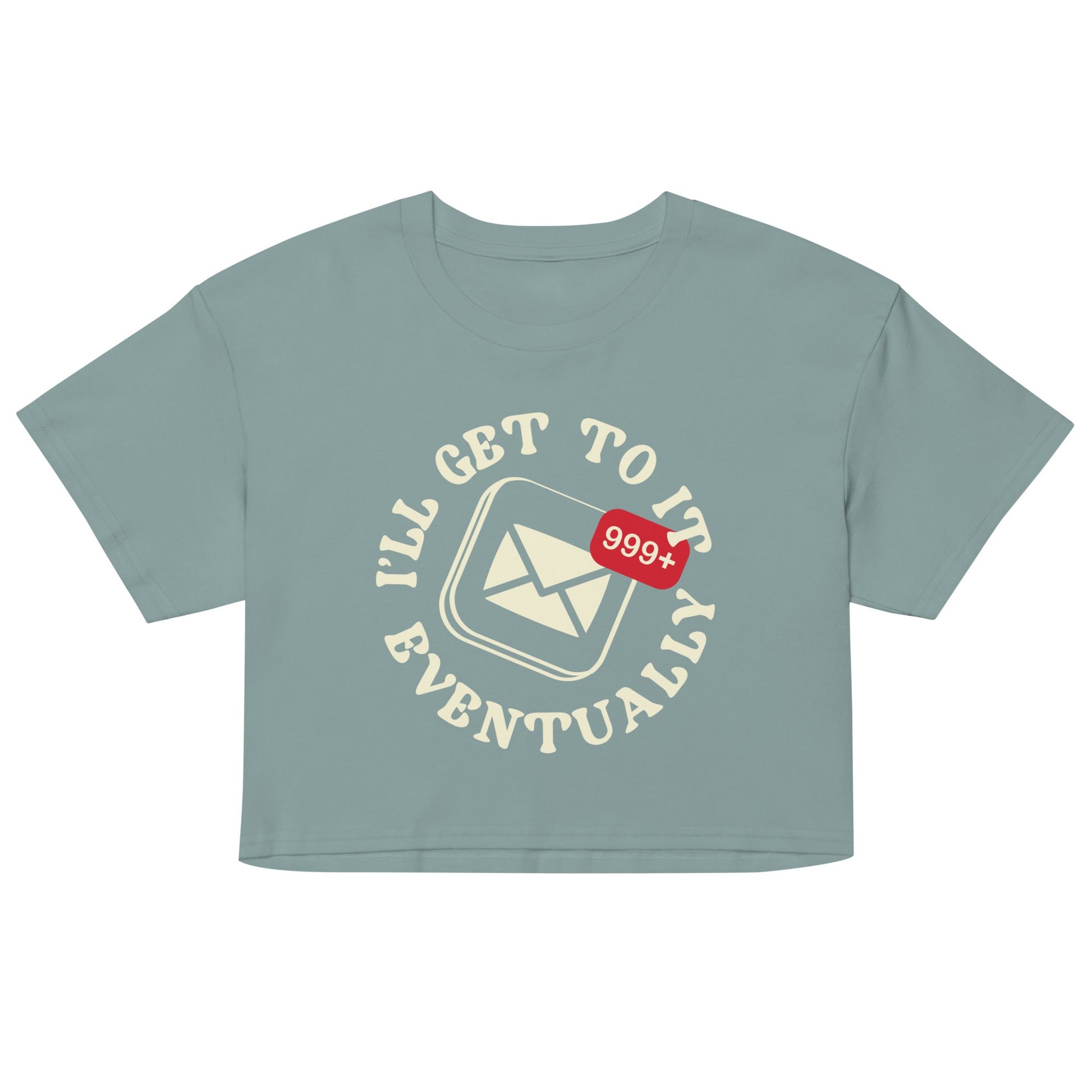 I'll Get To It Eventually Women's Crop Tee