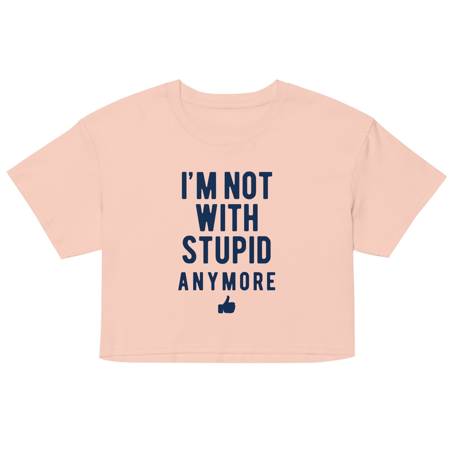 I'm Not With Stupid Anymore Women's Crop Tee