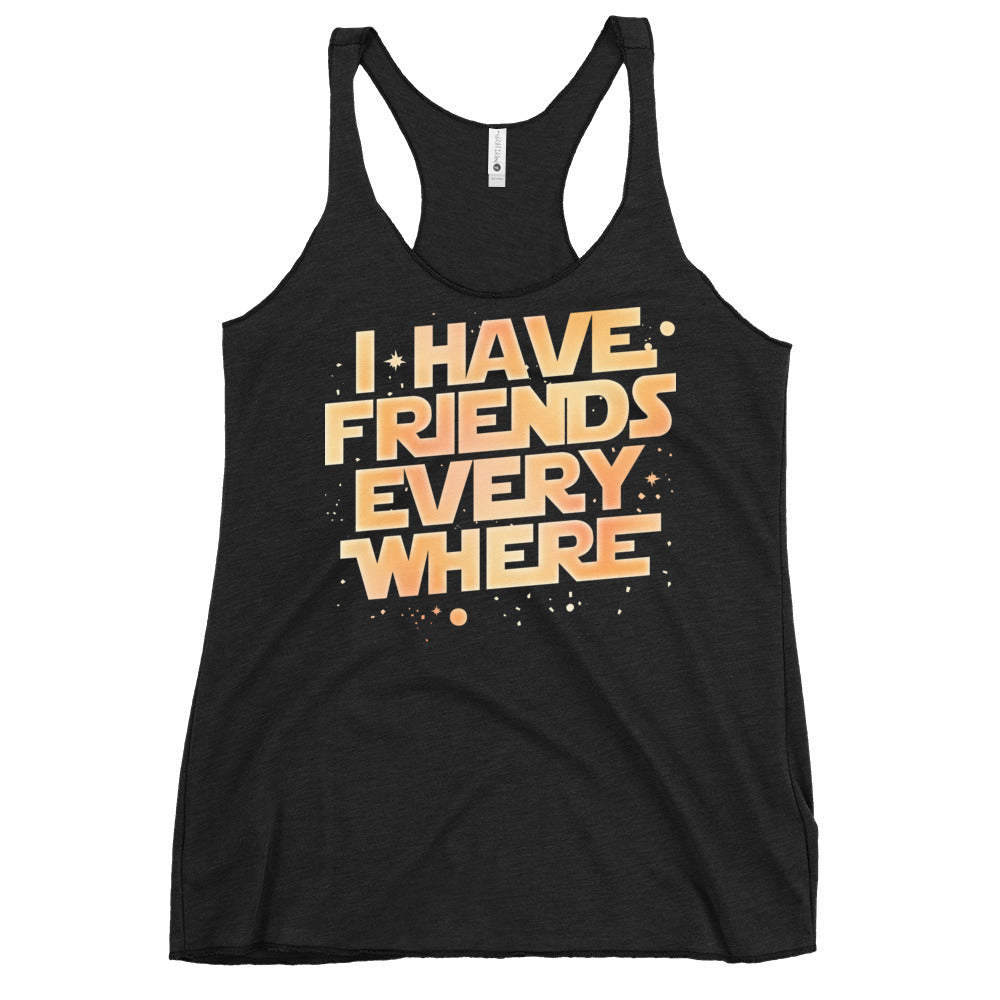 I Have Friends Everywhere Women's Racerback Tank