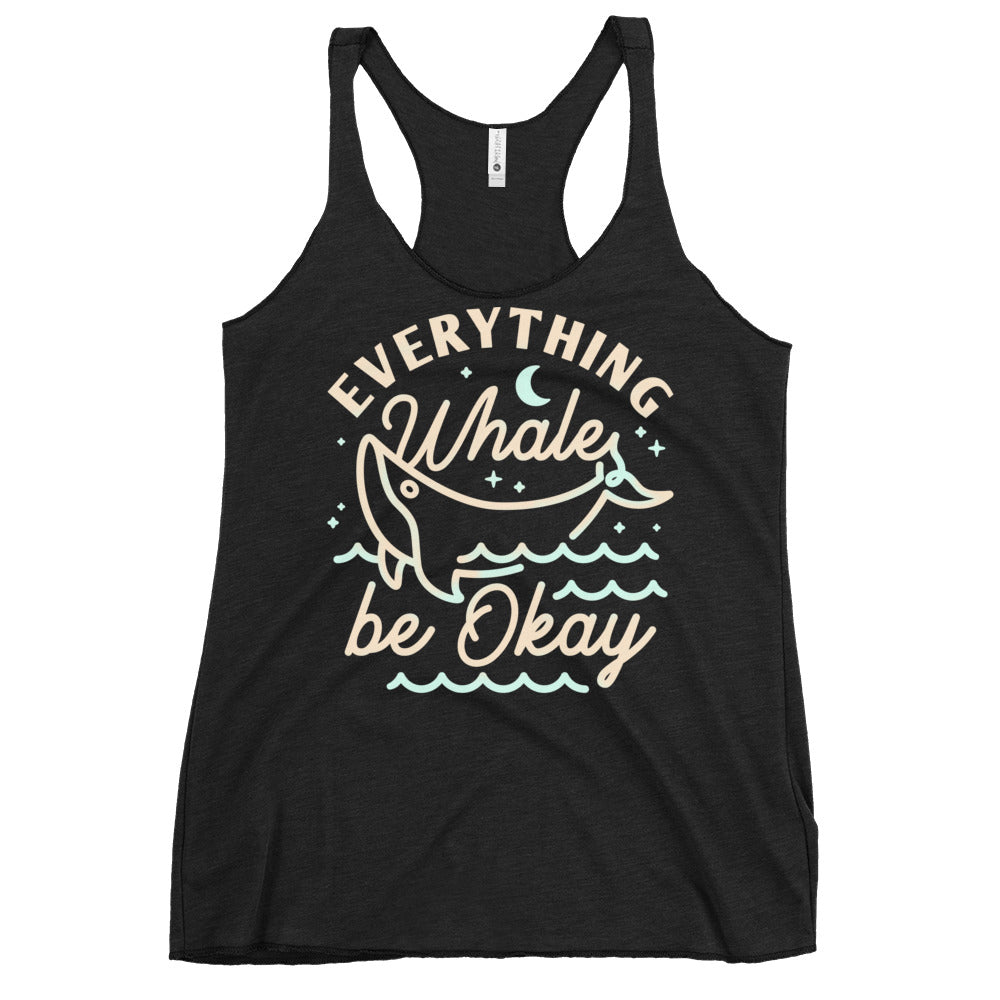 Everything Whale Be Okay Women's Racerback Tank