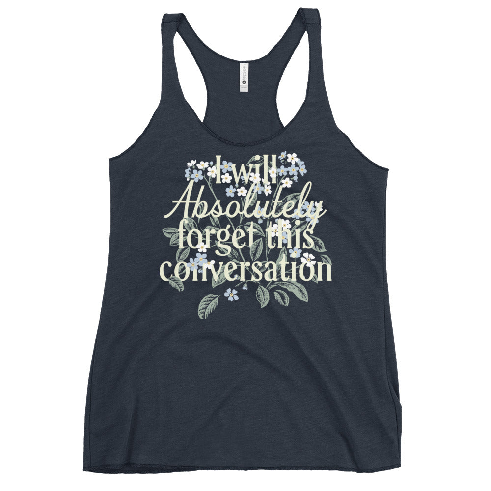 I Will Absolutely Forget This Conversation Women's Racerback Tank