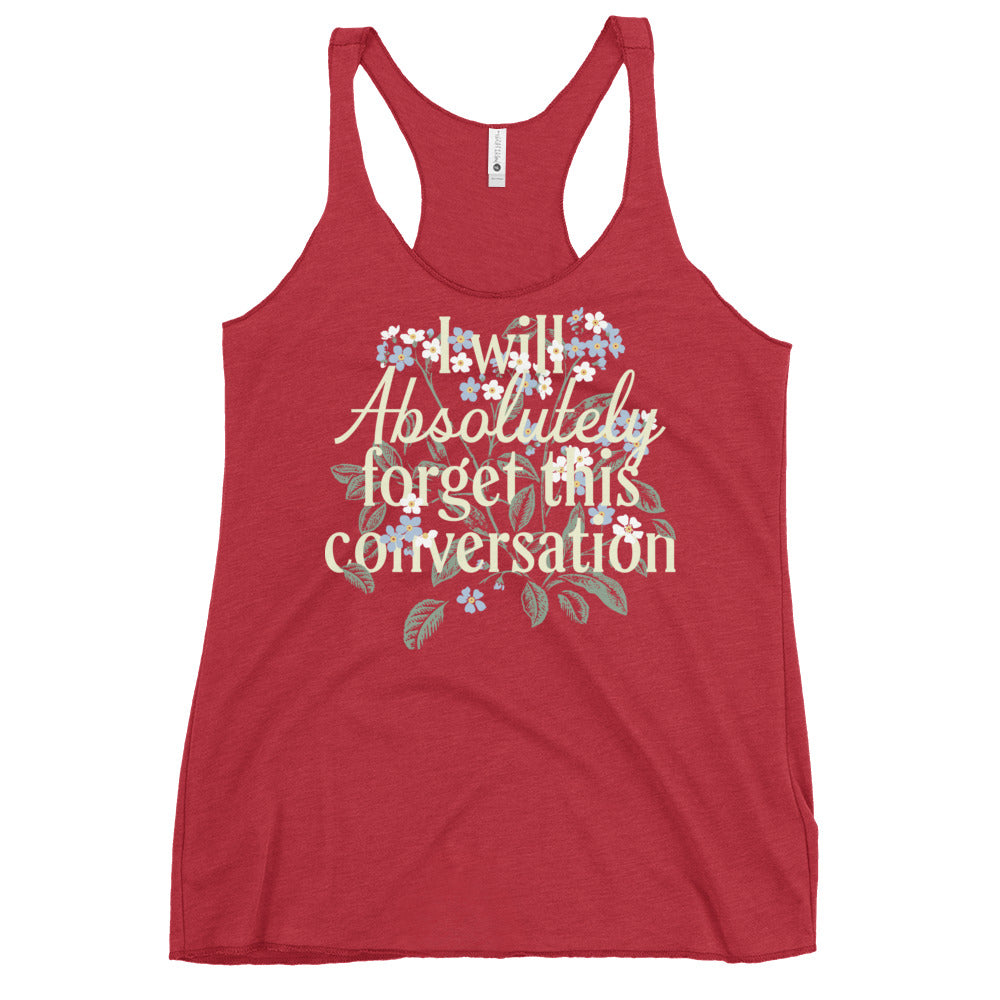 I Will Absolutely Forget This Conversation Women's Racerback Tank
