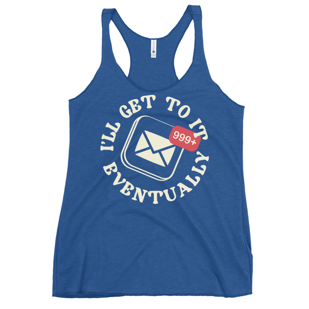 I'll Get To It Eventually Women's Racerback Tank