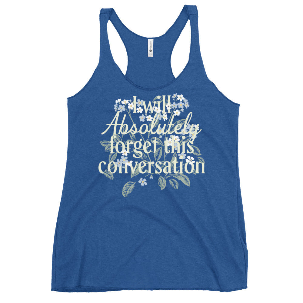 I Will Absolutely Forget This Conversation Women's Racerback Tank
