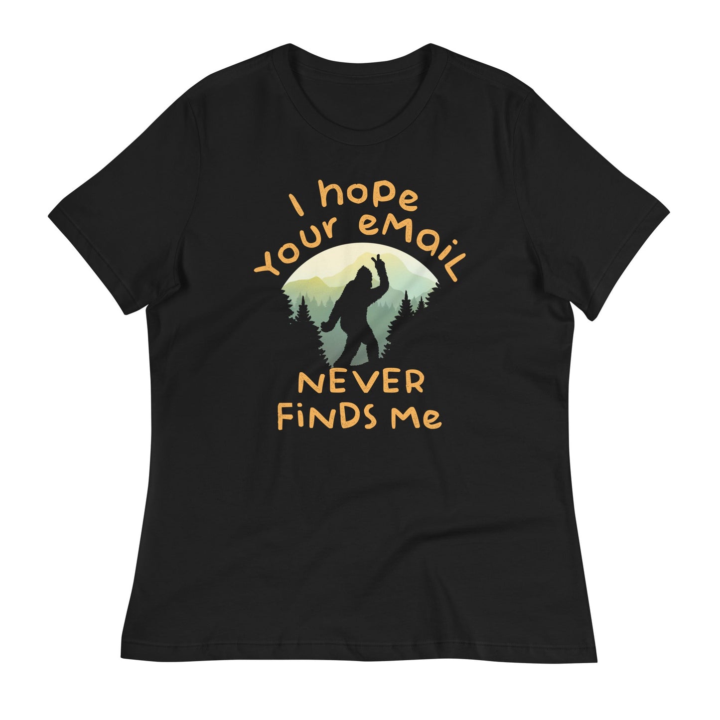 I Hope Your Email Never Finds Me Women's Signature Tee