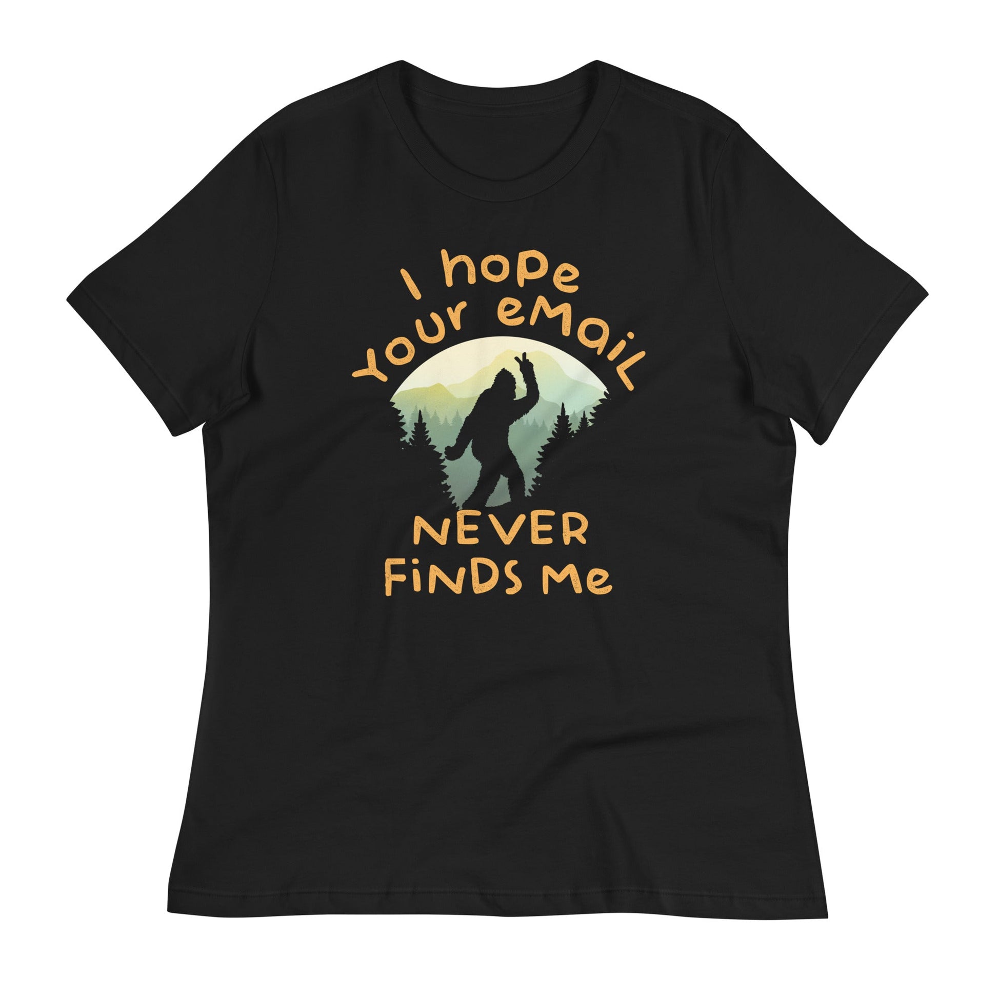I Hope Your Email Never Finds Me Women's Signature Tee