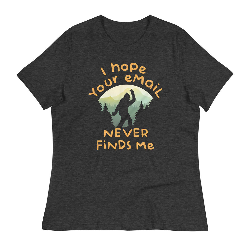 I Hope Your Email Never Finds Me Women's Signature Tee