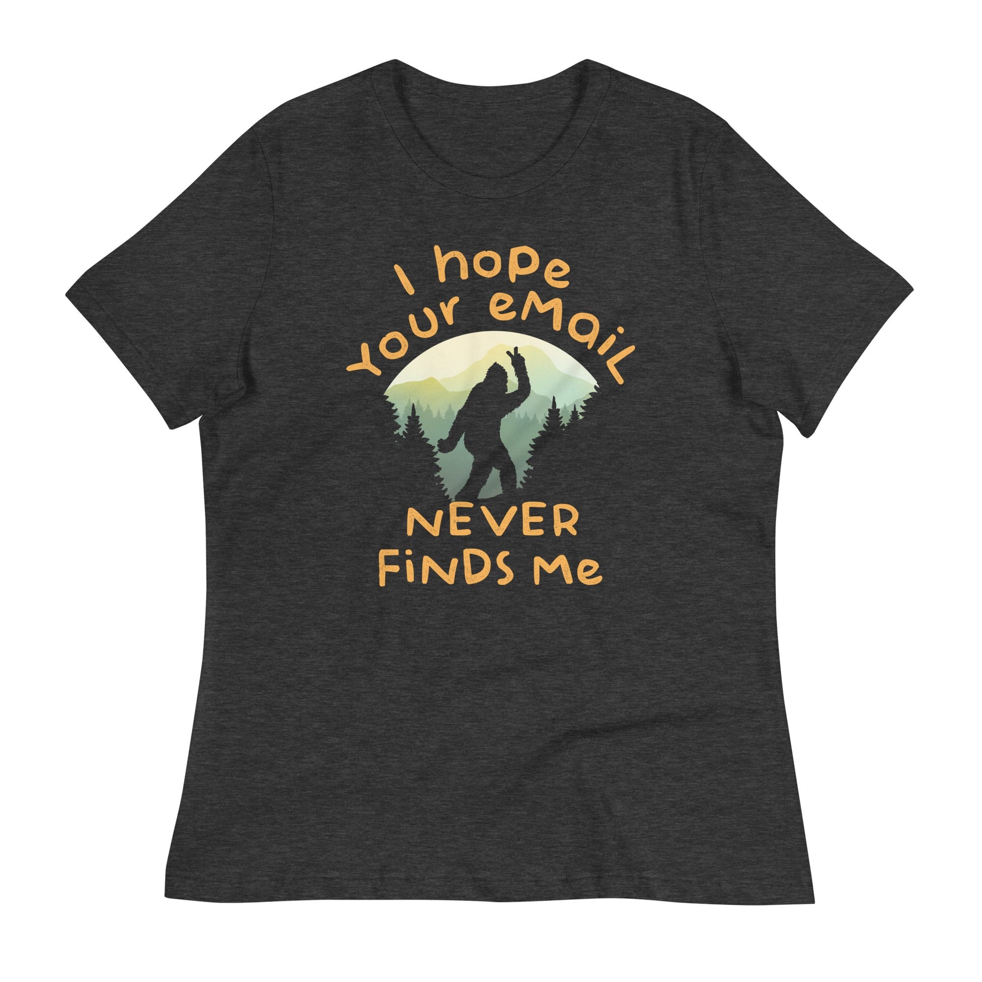 I Hope Your Email Never Finds Me Women's Signature Tee