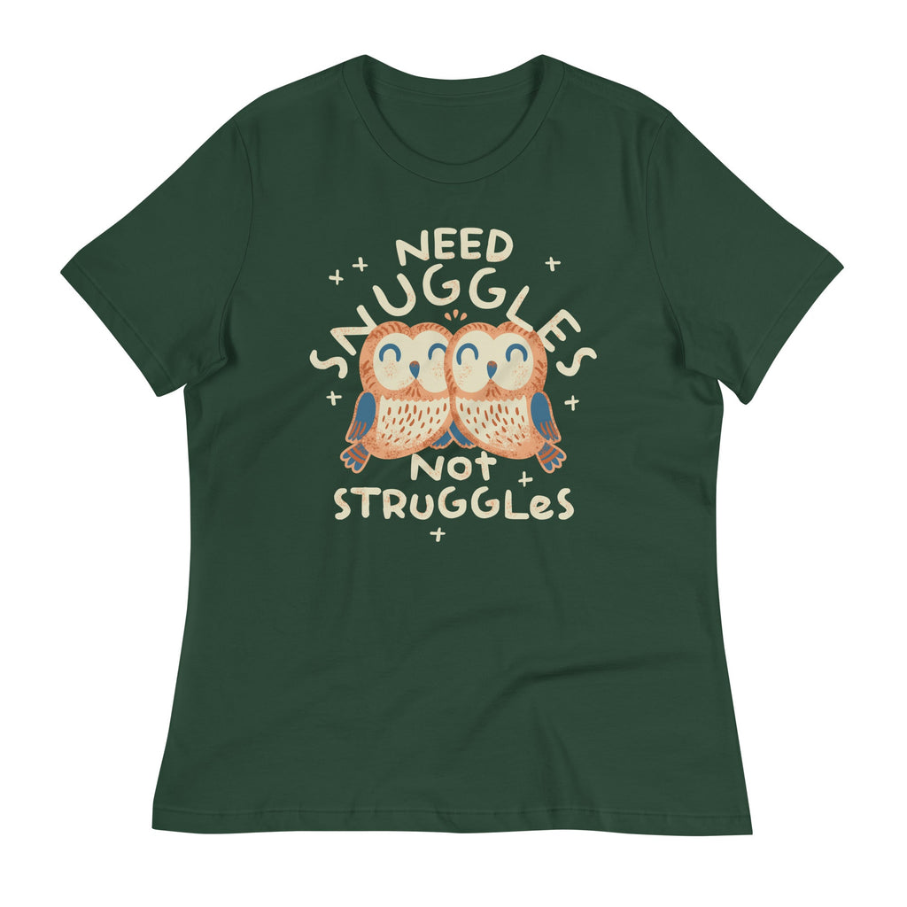 Need Snuggles Not Struggles Women's Signature Tee