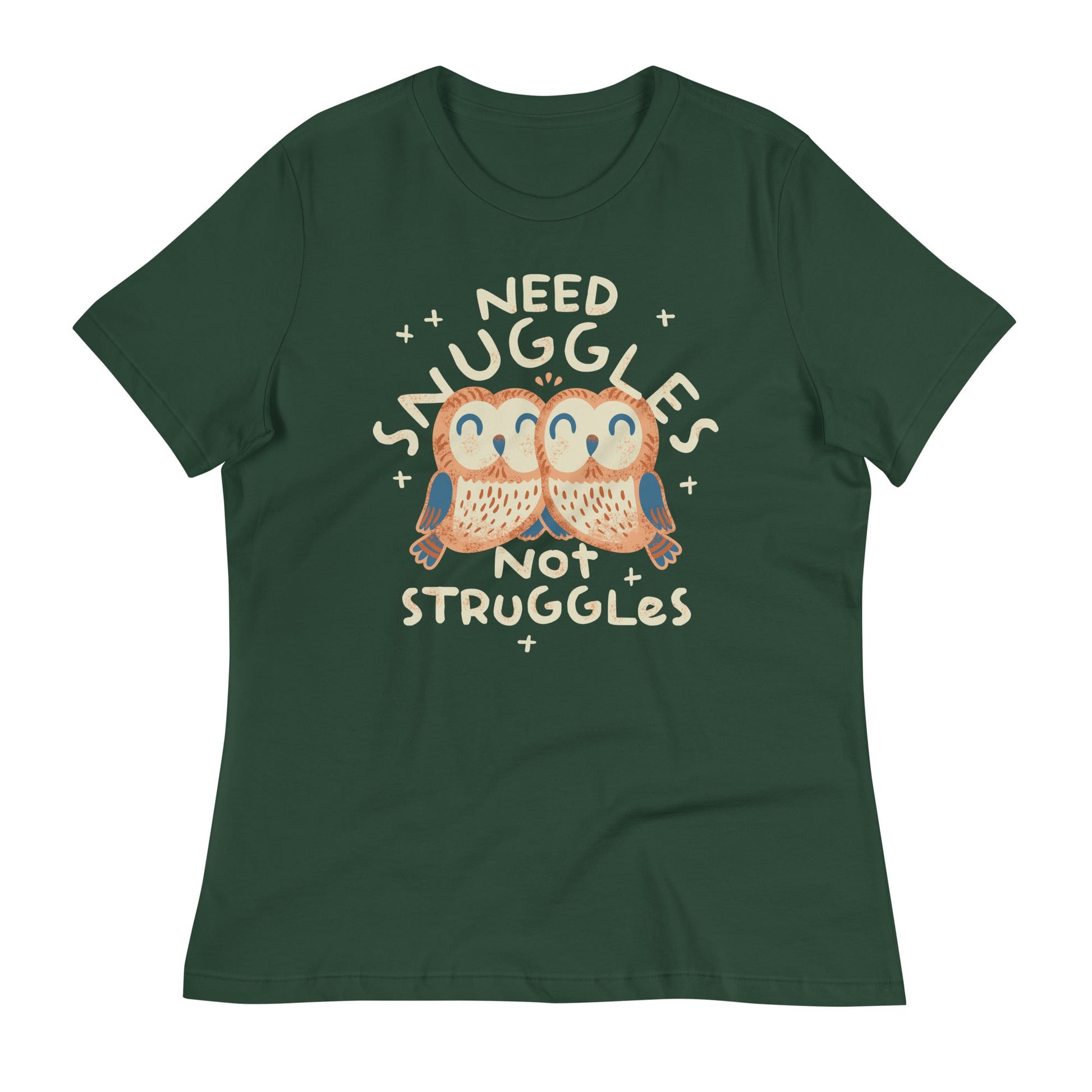 Need Snuggles Not Struggles Women's Signature Tee