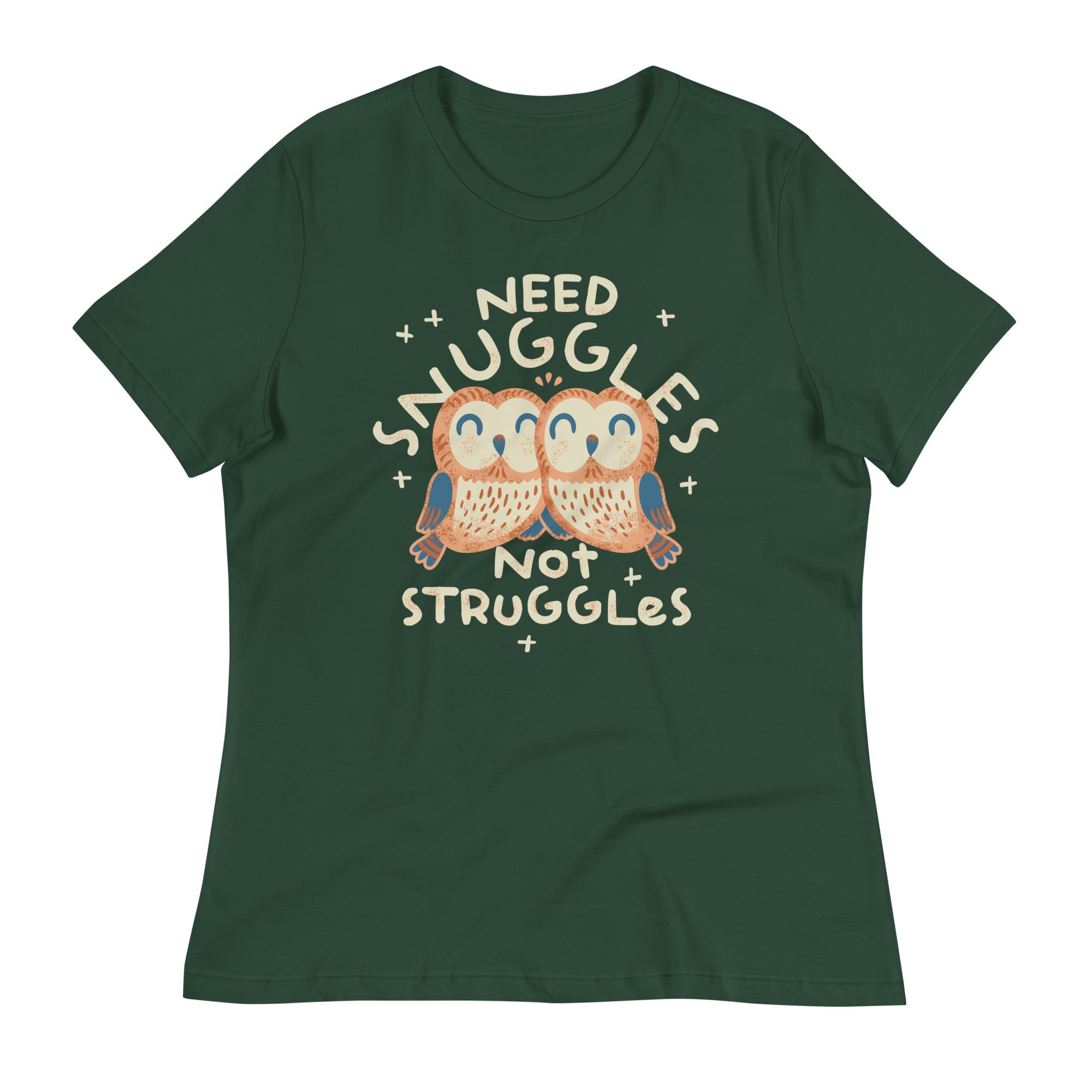 Need Snuggles Not Struggles Women's Signature Tee