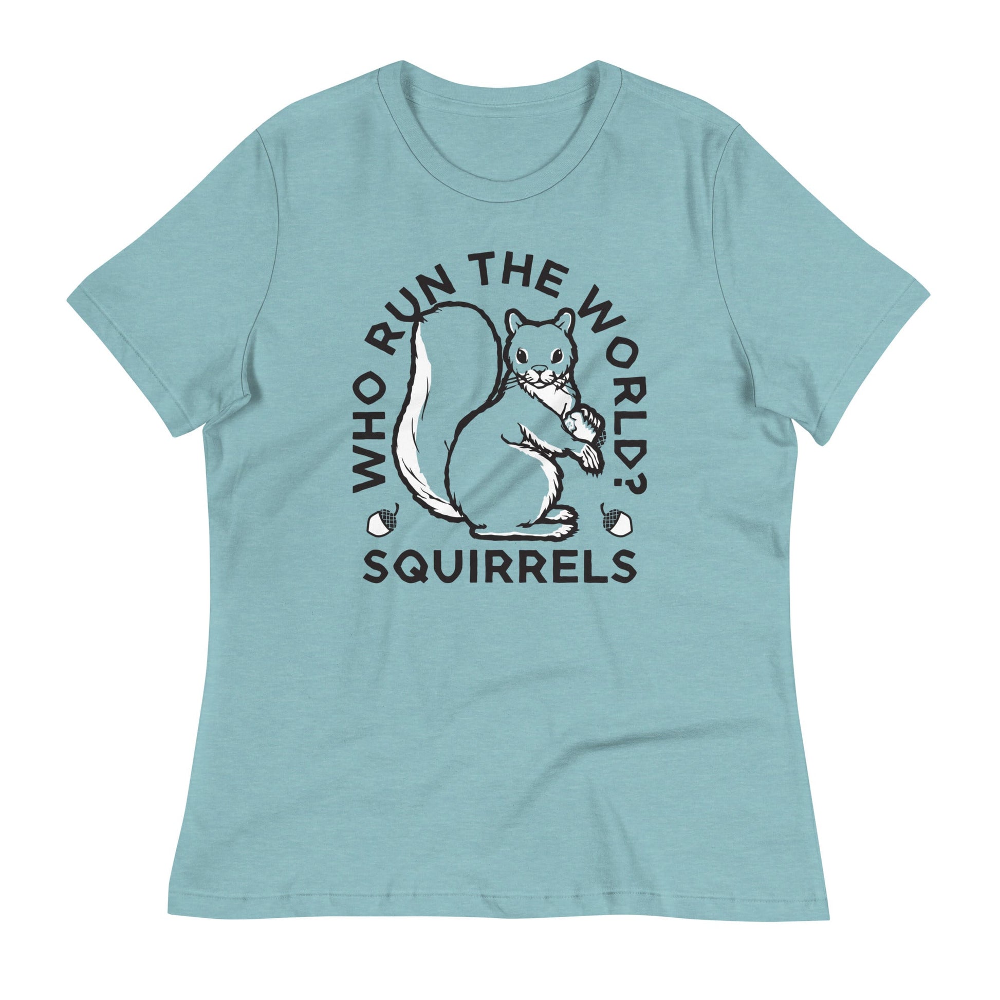 Who Run The World? Squirrels Women's Signature Tee