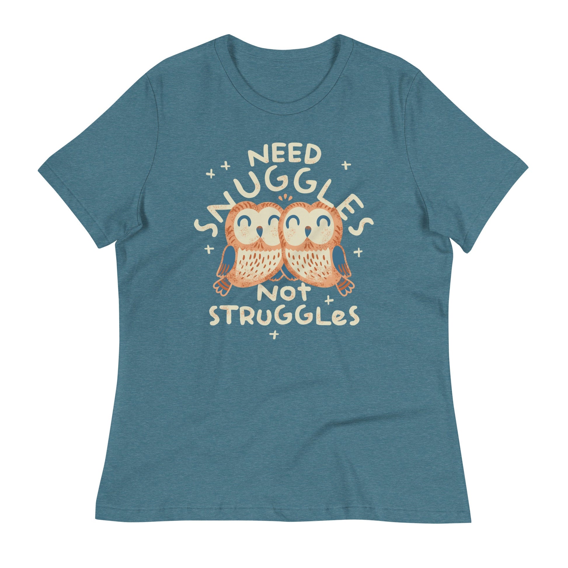 Need Snuggles Not Struggles Women's Signature Tee