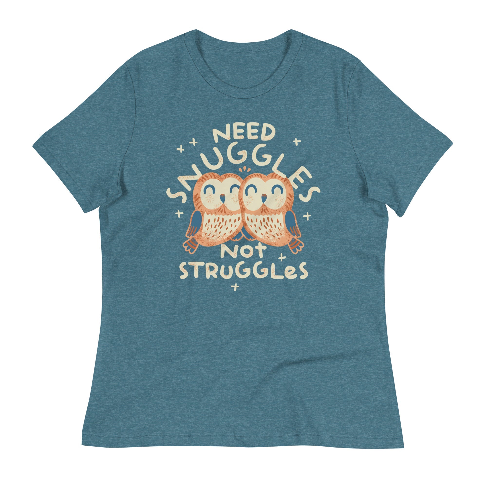 Need Snuggles Not Struggles Women's Signature Tee