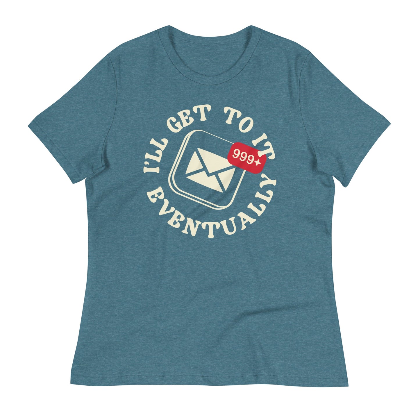 I'll Get To It Eventually Women's Signature Tee